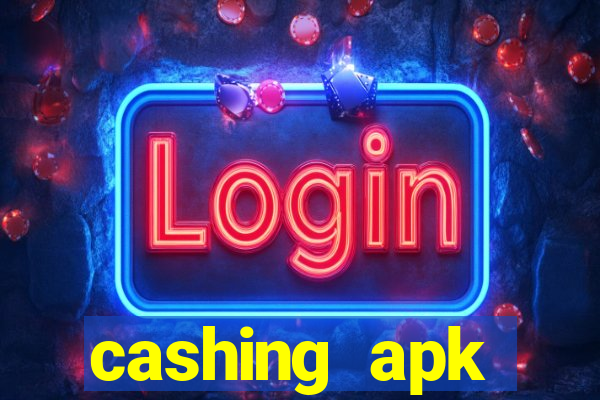 cashing apk dinheiro infinito